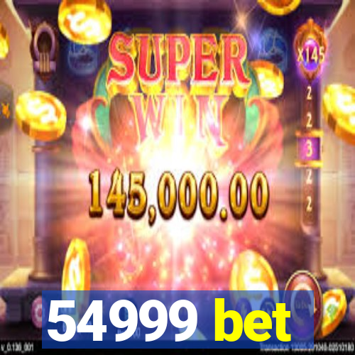 54999 bet